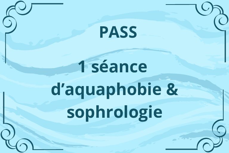 Achat pass 1 séance d'aquaphobie et sophrologie